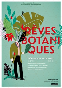 Exposition « Rêves Botaniques » au Pôle Bijou Baccarat !