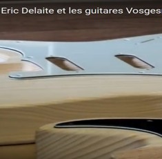 Eric DELAITE histoire d'une guitare en video