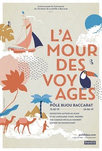 Exposition « L’amour des voyages » au Pôle Bijou Baccarat !